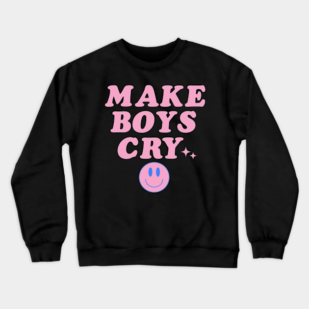 Make Boys Cry Pink Y2K Aesthetic Celebrity Quotes Simple Crewneck Sweatshirt by Lavender Celeste